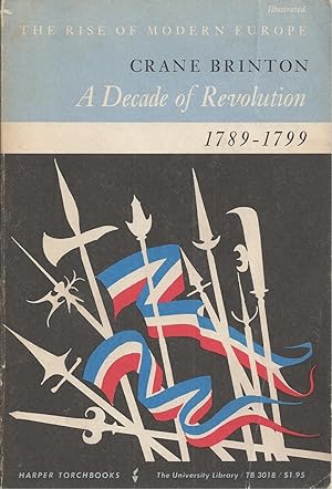 Seller image for A Decade of Revolution 1789-1799 for sale by BYTOWN BOOKERY