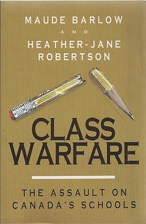 Class Warfare The Assault on Canada's Schools