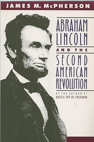 Abraham Lincoln and the Second American Revolution