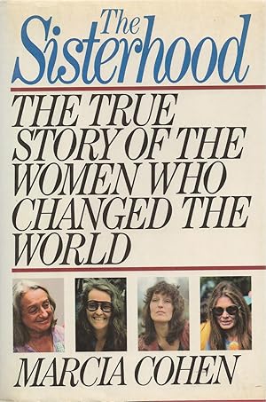 Seller image for Sisterhood, The The True Story of the Women Who Changed the World for sale by BYTOWN BOOKERY