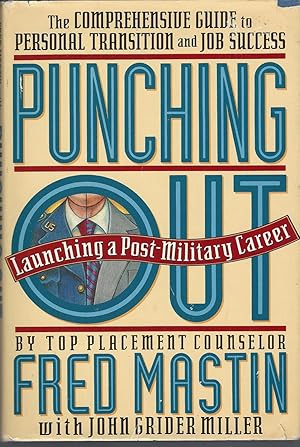 Image du vendeur pour Punching Out: Launching a Post-Military Career The Comprehensive Guide to Personal Transition Job Success mis en vente par BYTOWN BOOKERY