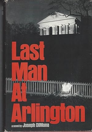 Seller image for Last Man At Arlington for sale by BYTOWN BOOKERY