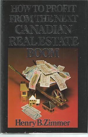 How to Profit from the Next Canadian Real Estate Boom