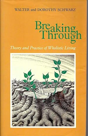 Breaking Through Theory and Practice of Wholistic Living