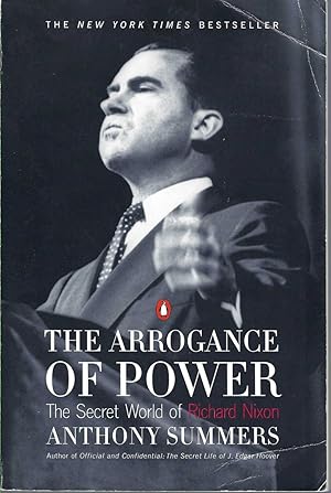 Arrogance of Power: The Secret World of Richard Nixon