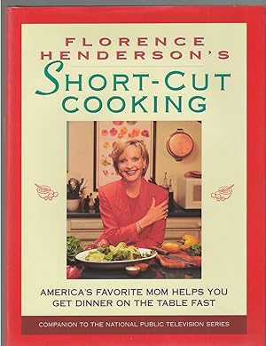 Florence Henderson's Short-cut Cooking America's Favorite Mom Helps You Get Dinner on the Table Fast