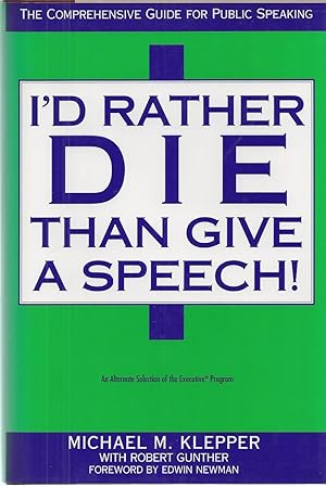 Seller image for I'D Rather Die Than Give a Speech The Comprehensive Guide for Public Speaking. for sale by BYTOWN BOOKERY