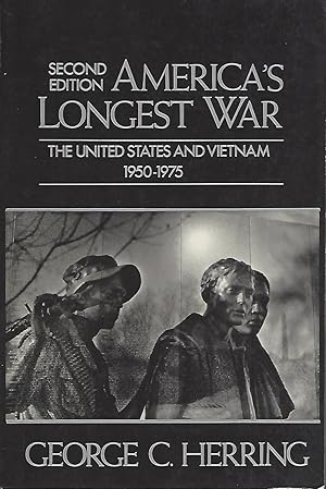 America's Longest War The United States and Vietnam, 1950-1975