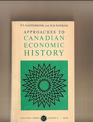 Seller image for Approaches to Canadian Economic History for sale by BYTOWN BOOKERY