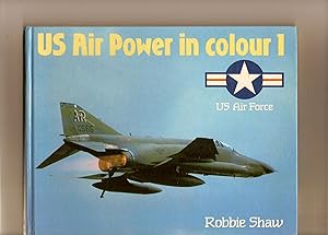 Seller image for Us Air Power in Colour 1 Us Air Force for sale by BYTOWN BOOKERY