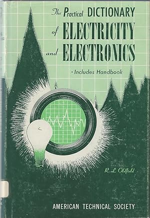 Practical Dictionary of Electricity and Electronics, The