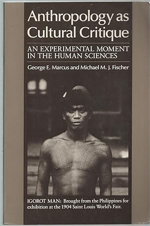 Anthropology as Cultural Critque An Experimental Moment in the Human Sciences