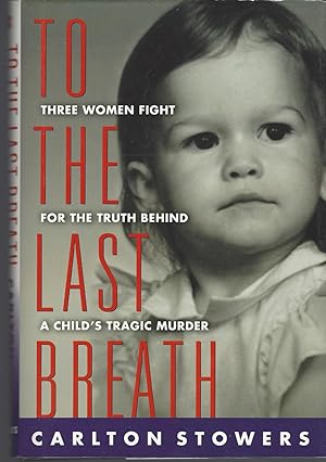 To The Last Breath Three Women Fight For The Truth Behind A Child's Tragic Murder