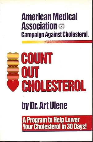 Count Out Cholesterol Cookbook A Program to Help Lower Your Cholesterol in 30 Days!