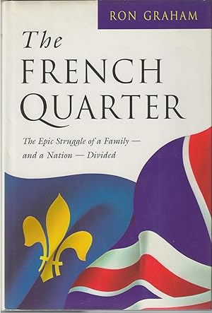 French Quarter, The The Epic Struggle of a Family and a Nation Divided
