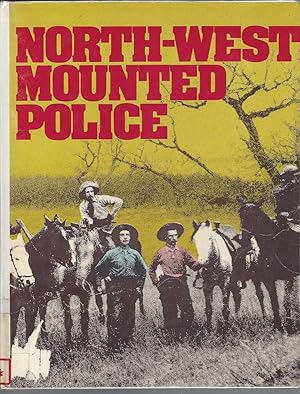 Seller image for North-West Mounted Police for sale by BYTOWN BOOKERY