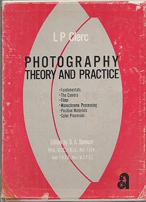 Photography Theory And Practice. Vol. 1 & 2 Fundamentals, the Camera, Films, Monochrome Processin...