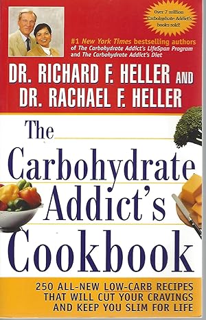 The Carbohydrate Addict's Cookbook 250 All-New Low-Carb Recipes That Will Cut Your Cravings and K...