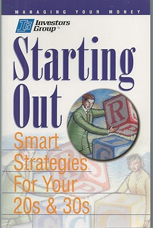 Starting Out Smart Strategies for Your 20s & 30s