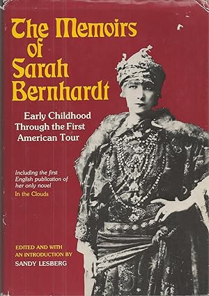 Memoirs of Sarah Bernhardt Early Childhood Through the First American Tour, and Her Novella, in t...