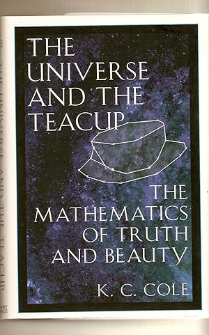 Universe And The Teacup, The The Mathematics of Truth and Beauty
