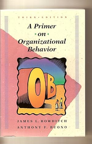 Immagine del venditore per A Primer on Organizational Behavior venduto da BYTOWN BOOKERY