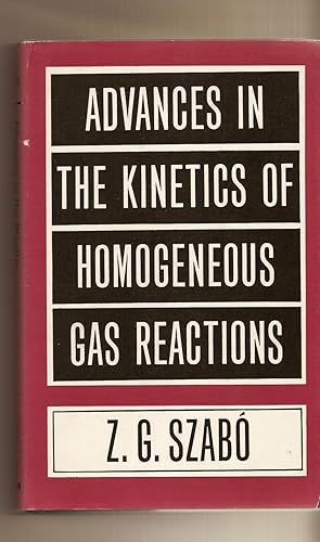 Seller image for Advances In The Kinetics Of Homogeneous Gas Reactions for sale by BYTOWN BOOKERY