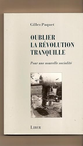 Seller image for Oublier la Revolution tranquille Pour une nouvelle socialite for sale by BYTOWN BOOKERY