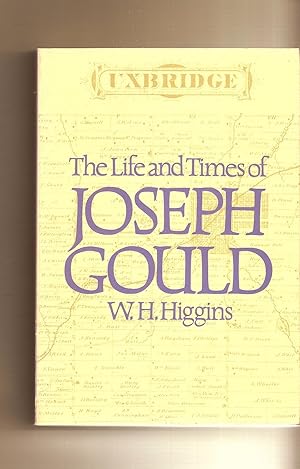 Seller image for Life And Times Of Joseph Gould Reminiscenes of Sixty Years of Active Political and Municipal Life for sale by BYTOWN BOOKERY