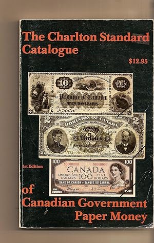 Immagine del venditore per Charlton Standard Catalogue Of Canadian Government Paper Money venduto da BYTOWN BOOKERY
