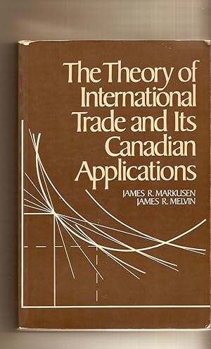 Immagine del venditore per Theory Of International Trade And Its Canadian Applications, The venduto da BYTOWN BOOKERY