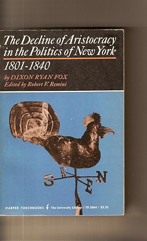 Seller image for The Decline Of Aristocracy In The Politics Of New York 1801 - 1840 for sale by BYTOWN BOOKERY