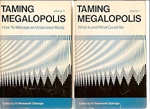 Taming Megalopolis, Vol. I & II What is and What Could Be, How to Manage an Urbanized World