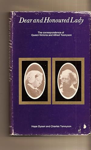 Seller image for Dear And Honoured Lady The Correspondence between Queen Victoria and Alfred Tennyson for sale by BYTOWN BOOKERY