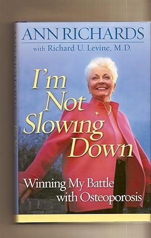 Seller image for I'm Not Slowing Down Winning My Battle with Osteoporosis for sale by BYTOWN BOOKERY