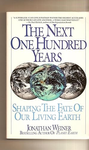 Next One Hundred Years, The Shaping the Fate of Our Living Earth