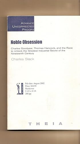 Noble Obsession: Charles Goodyear, Thomas Hancock and the Race to Unlock the Greatest Industrial ...