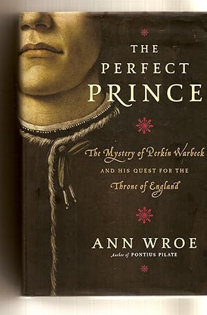 Seller image for Perfect Prince, The The Mystery of Perkin Warbeck and His Quest for the Throne of England for sale by BYTOWN BOOKERY