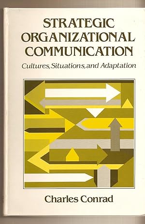 Seller image for Strategic Organizational Communication Cultures, Situations, and Adaptation for sale by BYTOWN BOOKERY