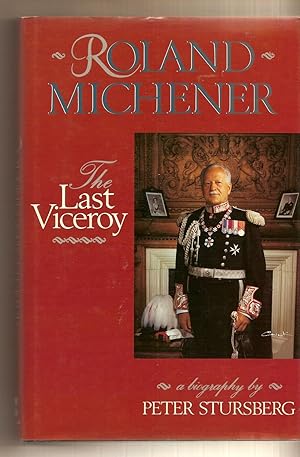 Seller image for Roland Michener The Last Viceroy for sale by BYTOWN BOOKERY