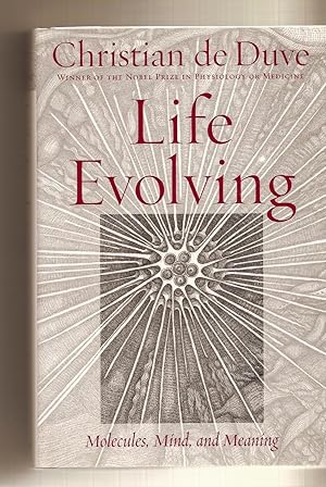 Life Evolving Molecules, Mind, and Meaning