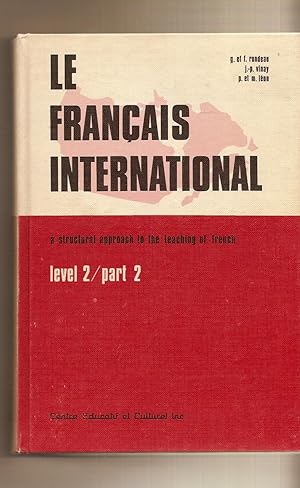 Le Francais International Level 2 / Part 2 A Structural Approach to the Teaching of French