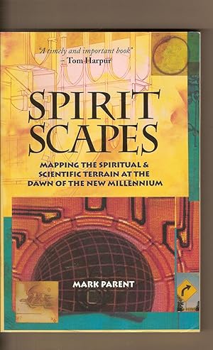 Seller image for Spirit Scapes Mapping the Spiritual & Scientific Terrain At the Dawn of Millennium for sale by BYTOWN BOOKERY
