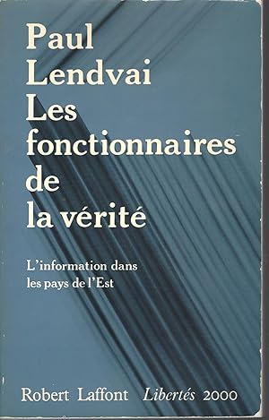 Seller image for Les Fonctionnaires De La Vrit L'Information Dans Les Pays De L'Est for sale by BYTOWN BOOKERY