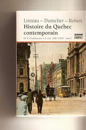 Histoire Du Québec Contemporain De La Confédération á La Crise (1867 - 1929)