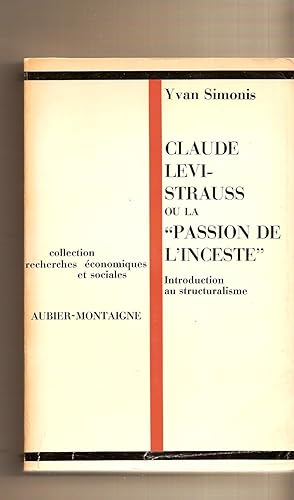 Imagen del vendedor de Claude Levi- Strauss "Passion De L'inceste" Introduction and Structuralisme a la venta por BYTOWN BOOKERY