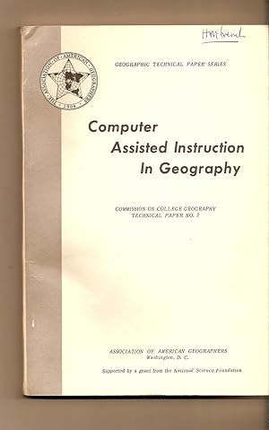 Computer Assisted Instruction In Geography Commission on College Geography Technical Paper No. 2