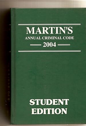 Martin's Annual Criminal Code 2004 Student Edition