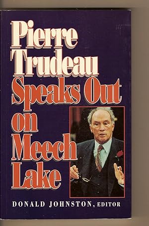 Bild des Verkufers fr Pierre Trudeau Speaks Out On Meech Lake zum Verkauf von BYTOWN BOOKERY