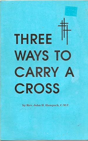 Seller image for Three Ways To Carry A Cross for sale by BYTOWN BOOKERY